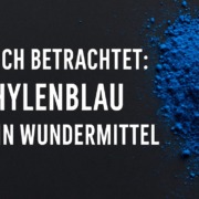 Methylenblau Pulver rechts im Bild dazu der Text: "Kritisch betrachtet"