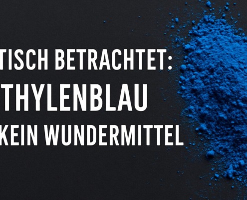 Methylenblau Pulver rechts im Bild dazu der Text: "Kritisch betrachtet"