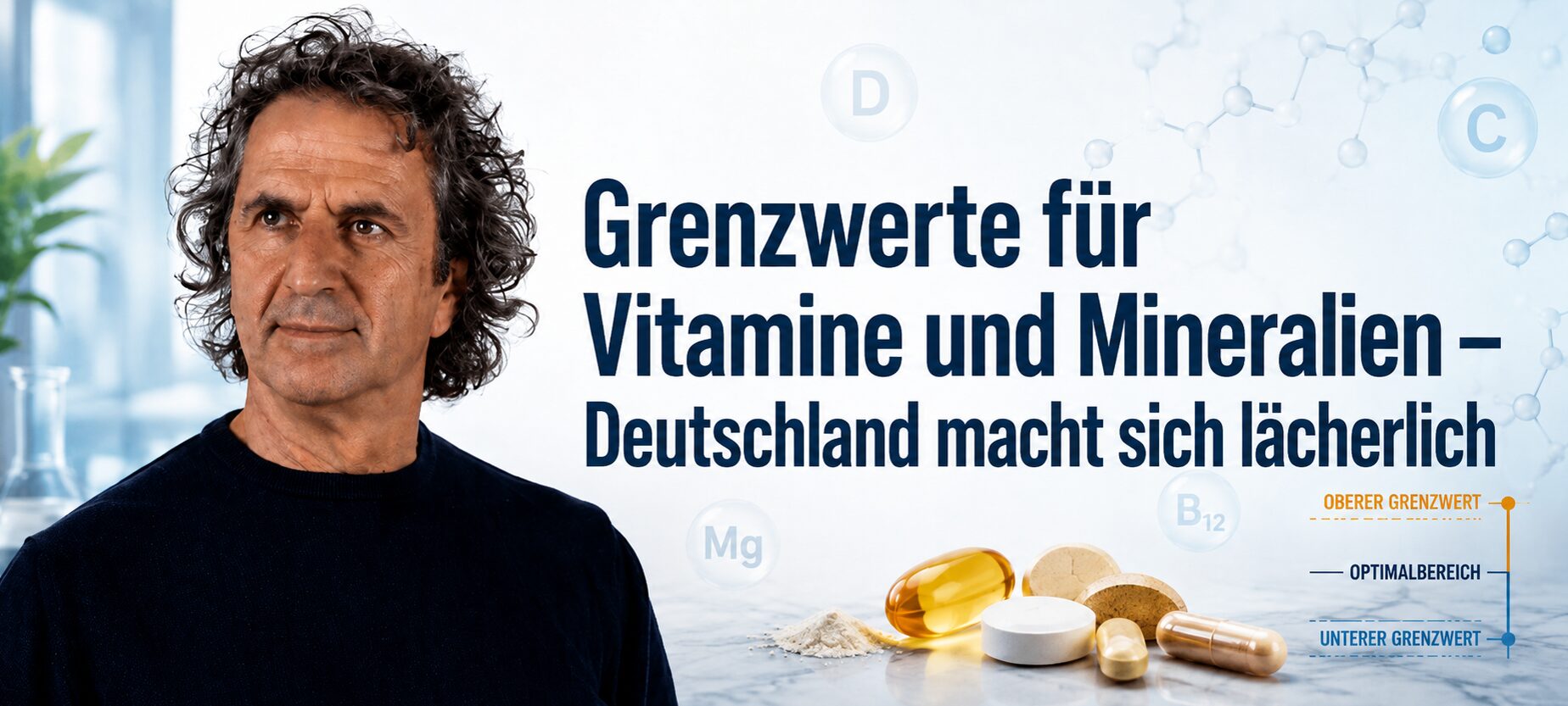 Grenzwerte für Vitamine und Mineralien – Deutschland macht sich lächerlich 4 alt="René Gräber zum Thema Grenzwerte für Vitamine und Mineralien in Deutschland